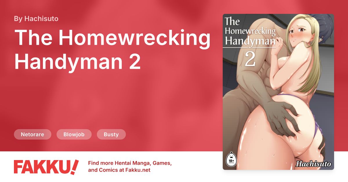The Homewrecking Handyman 2 Hentai by Hachisuto - FAKKU