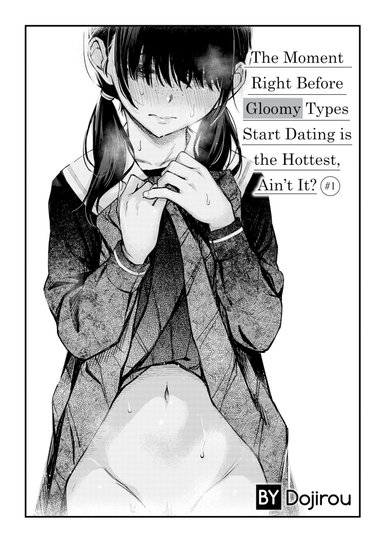 The Moment Right Before Gloomy Types Start Dating is the Hottest, Ain't It? #1