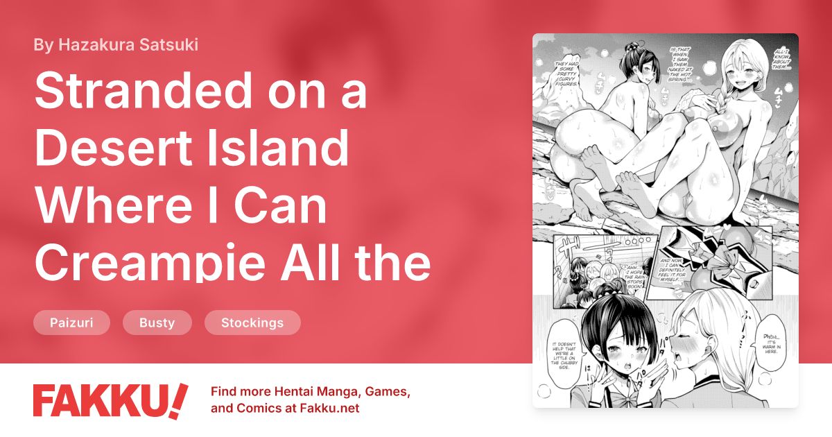 Stranded on a Desert Island Where I Can Creampie All the Girls I Want ~Making My Female Classmates Into My Harem~ Ch.7 Hentai by Hazakura Satsuki - FAKKU