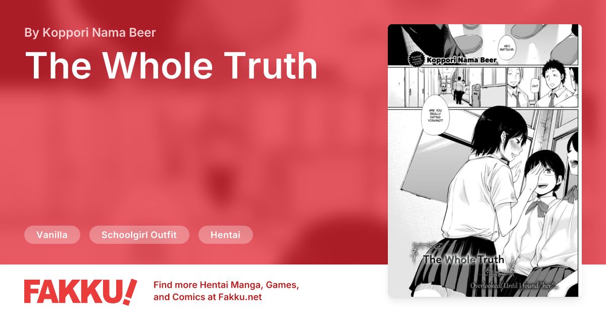 The Whole Truth Hentai by Koppori Nama Beer - FAKKU