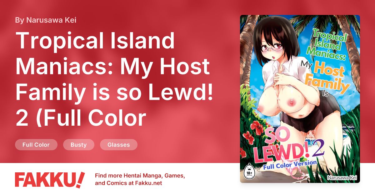 Tropical Island Maniacs: My Host Family is so Lewd! 2 (Full Color Version) Hentai by Narusawa Kei - FAKKU