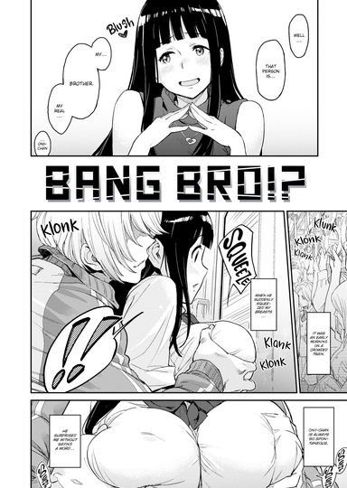 Bang Bro!?