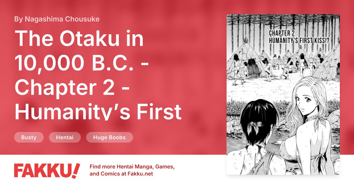 The Otaku in 10,000 B.C. - Chapter 2 - Humanity’s First Kiss!? Hentai by Nagashima Chousuke - FAKKU