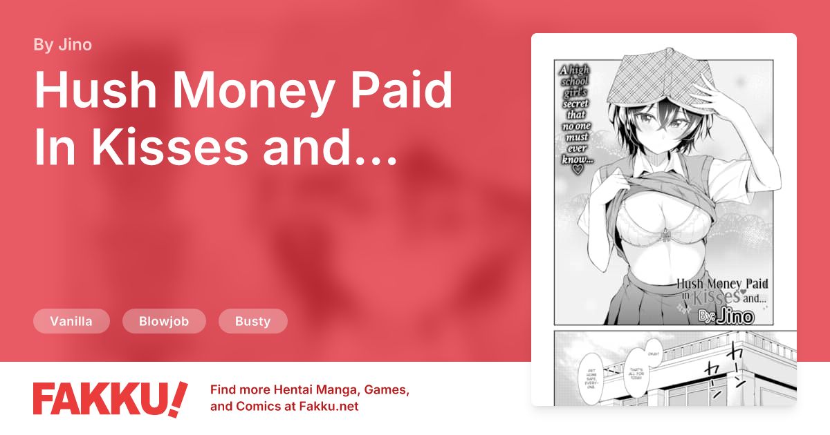 Hush Money Paid In Kisses and... Hentai by Jino - FAKKU