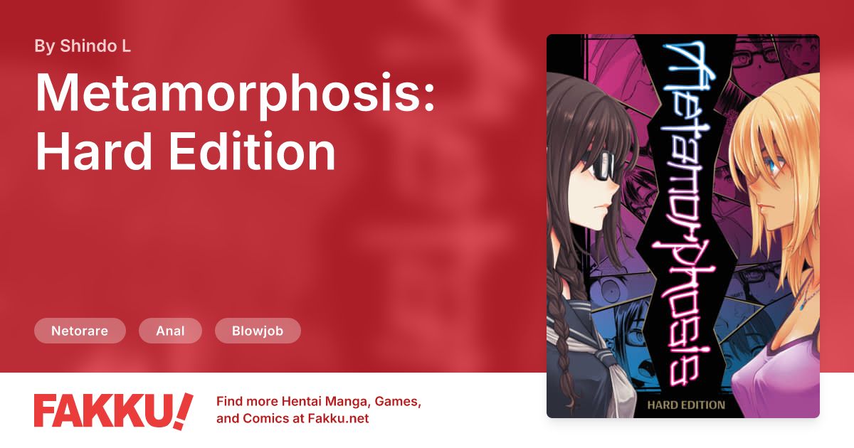 Metamorphosis: Hard Edition Hentai by ShindoL - FAKKU