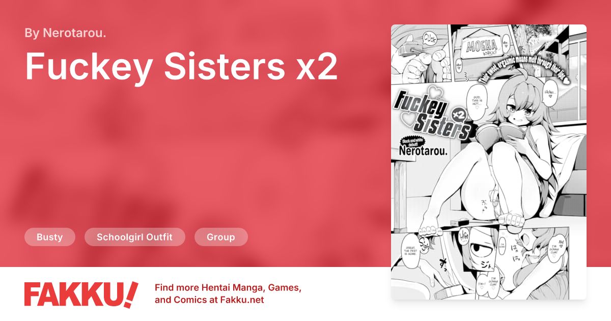 Fuckey Sisters x2 Hentai by Nerotarou. - FAKKU