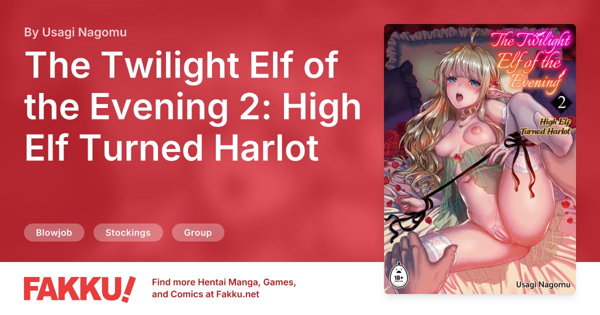 The Twilight Elf of the Evening 2: High Elf Turned Harlot Hentai by Usagi Nagomu - FAKKU