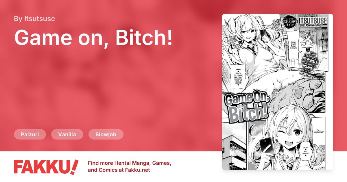 Game on, Bitch! Hentai by Itsutsuse - FAKKU