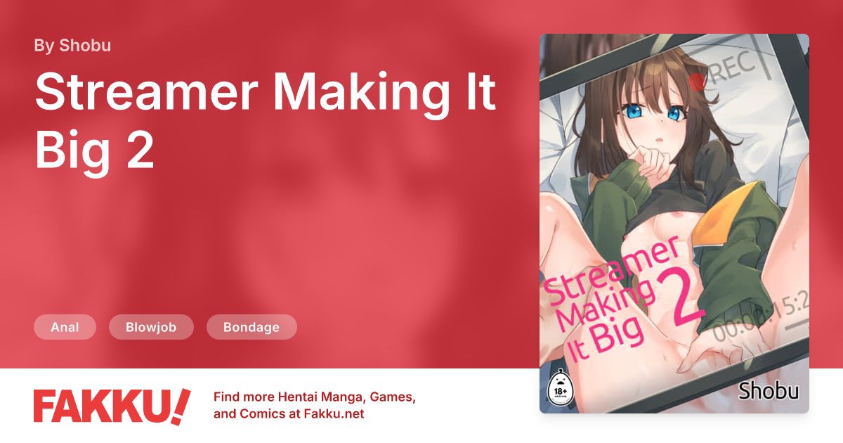 Streamer Making It Big 2 Hentai by Shobu - FAKKU