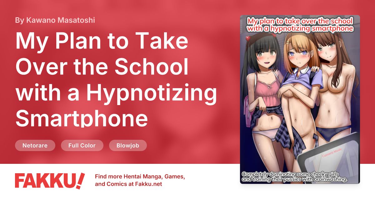 My Plan to Take Over the School with a Hypnotizing Smartphone Hentai by Kawano Masatoshi - FAKKU