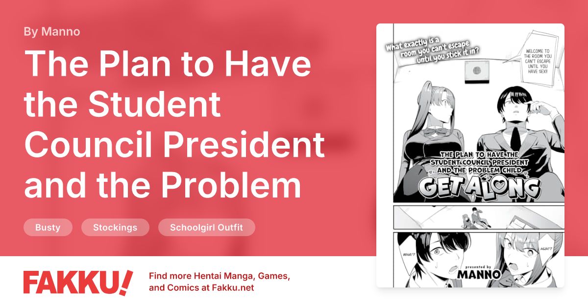 The Plan to Have the Student Council President and the Problem Child Get Along Hentai by Manno - FAKKU