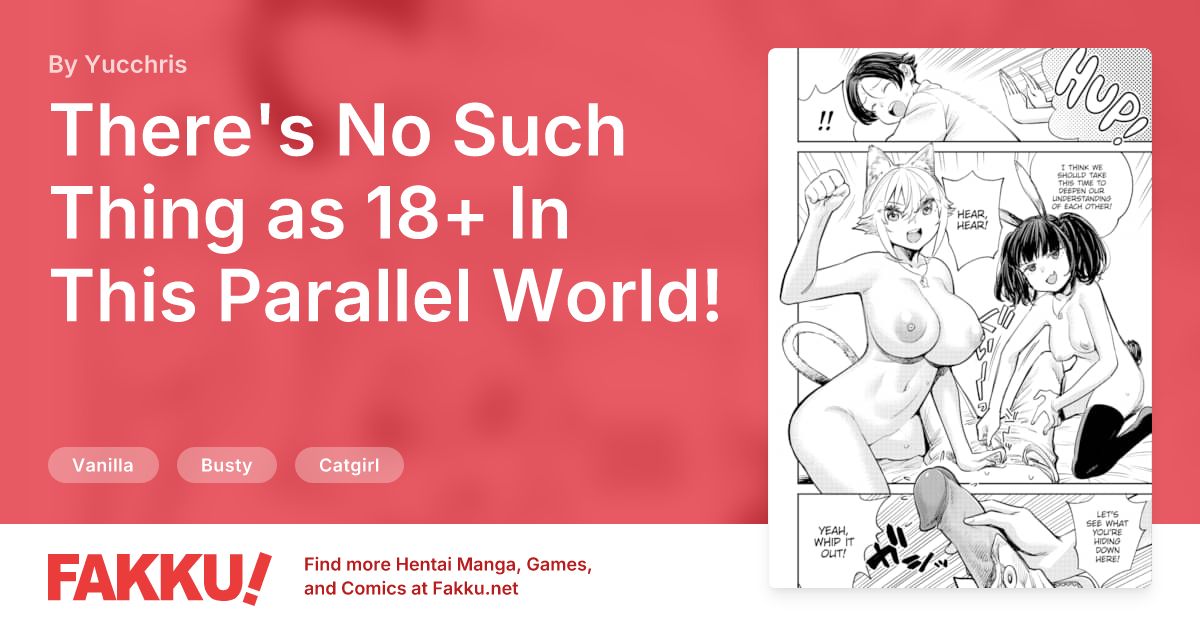There's No Such Thing as 18+ In This Parallel World! #35 Hentai by Yucchris - FAKKU