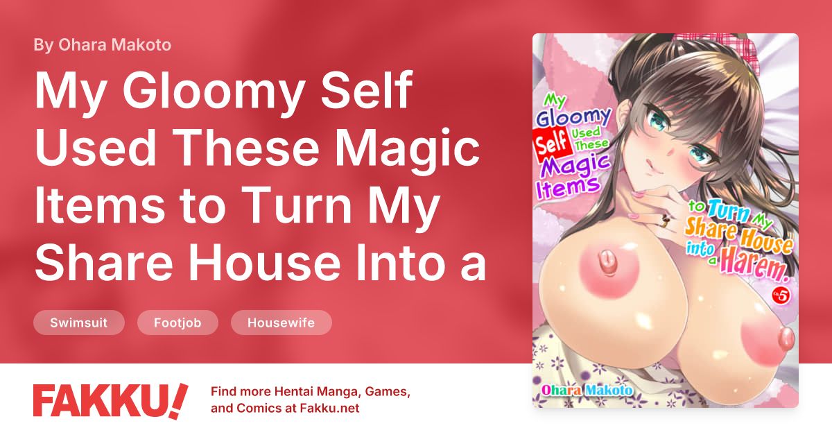 My Gloomy Self Used These Magic Items to Turn My Share House Into a Harem Ch.5 Hentai by Ohara Makoto - FAKKU