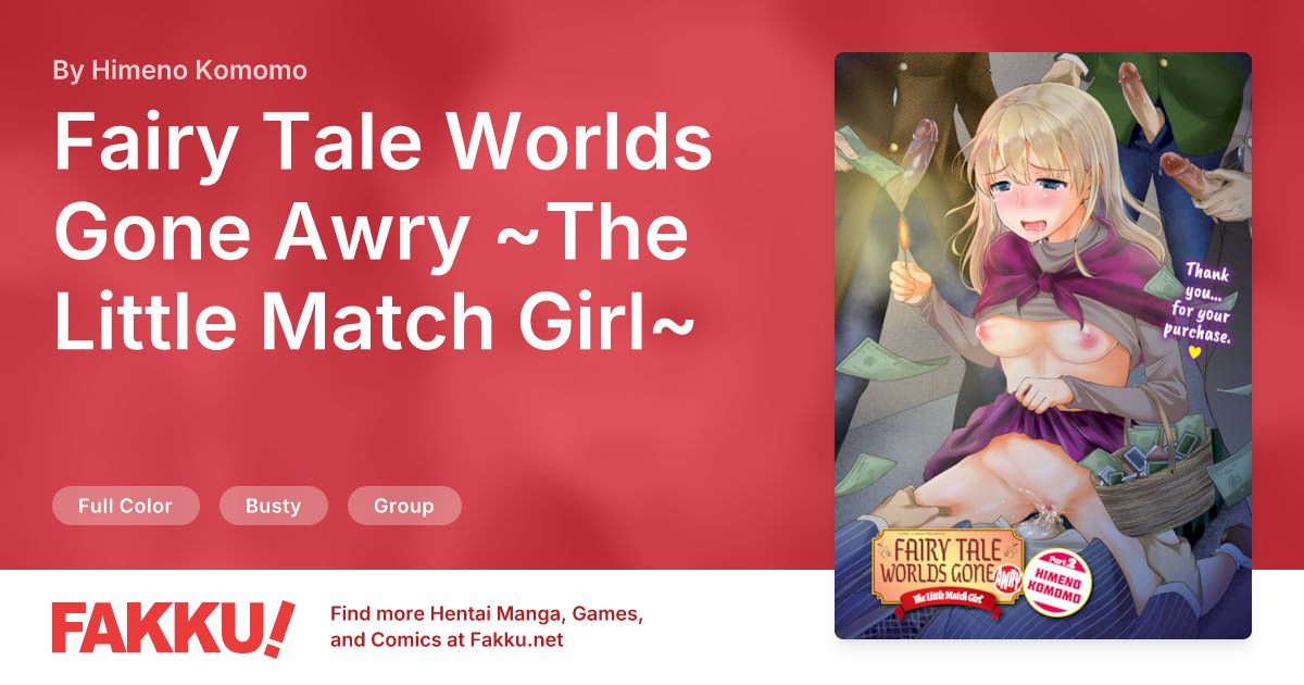 Fairy Tale Worlds Gone Awry ~The Little Match Girl~ Hentai by Himeno Komomo - FAKKU