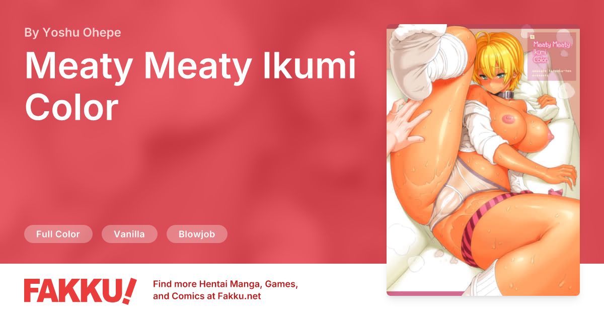 Meaty Meaty Ikumi Color Hentai by Yoshu Ohepe - FAKKU