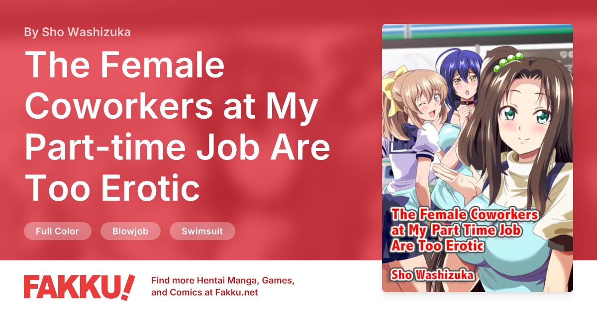 The Female Coworkers at My Part-time Job Are Too Erotic Hentai by Sho Washizuka - FAKKU