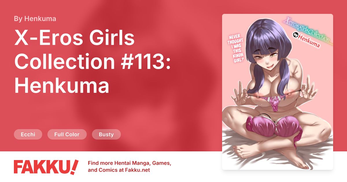 X-Eros Girls Collection #113: Henkuma Hentai by Henkuma - FAKKU