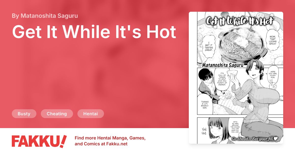 Get It While It's Hot Hentai by Matanoshita Saguru - FAKKU