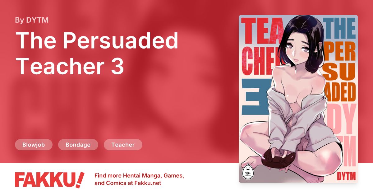 The Persuaded Teacher 3 Hentai by DYTM - FAKKU