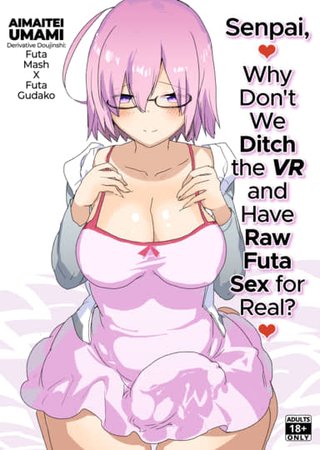 Senpai, Why Don't We Ditch the VR and Have Raw Futa Sex for Real? Hentai Cover Image