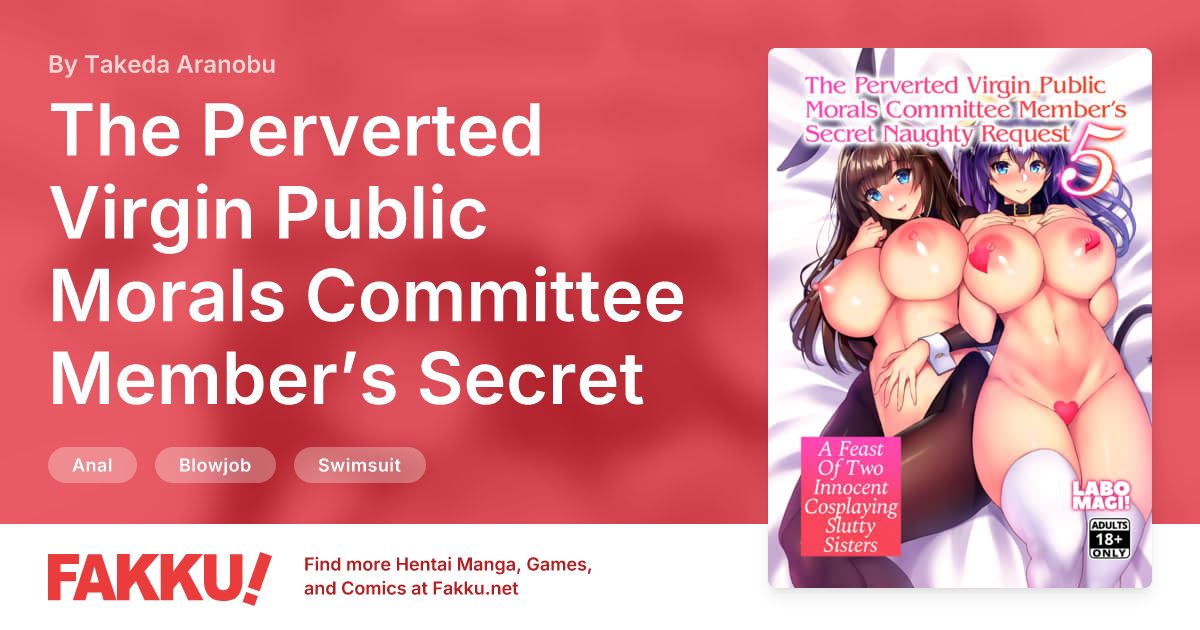 The Perverted Virgin Public Morals Committee Member’s Secret Naughty Request 5 Hentai by Takeda Aranobu - FAKKU