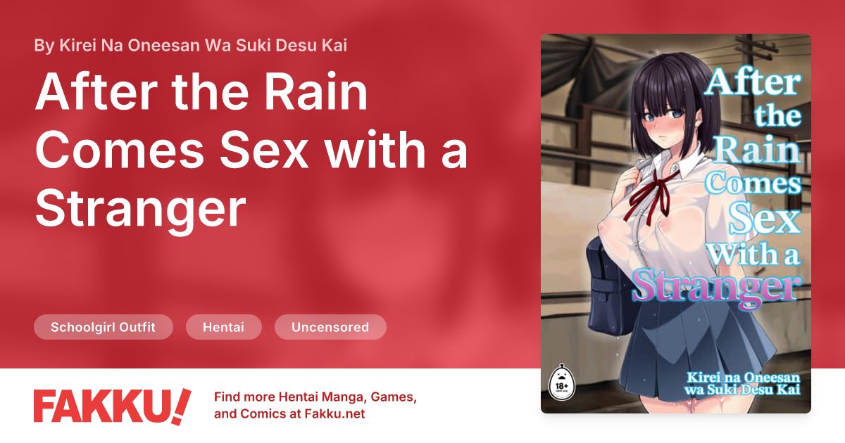  After the Rain Comes Sex with a Stranger Hentai by Kirei Na Oneesan Wa Suki Desu Kai - FAKKU