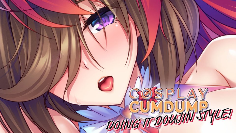 Cosplay Cumdump: Doing it Doujin Style Hentai