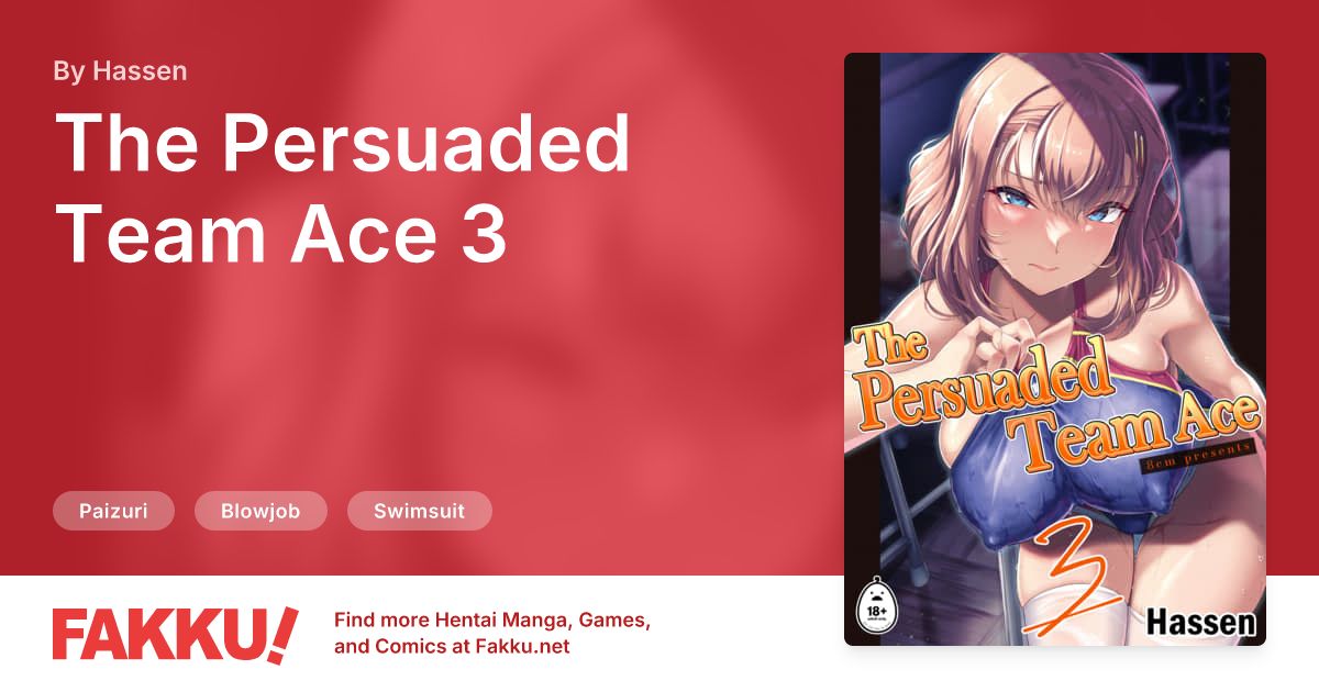 The Persuaded Team Ace 3 Hentai by Hassen - FAKKU