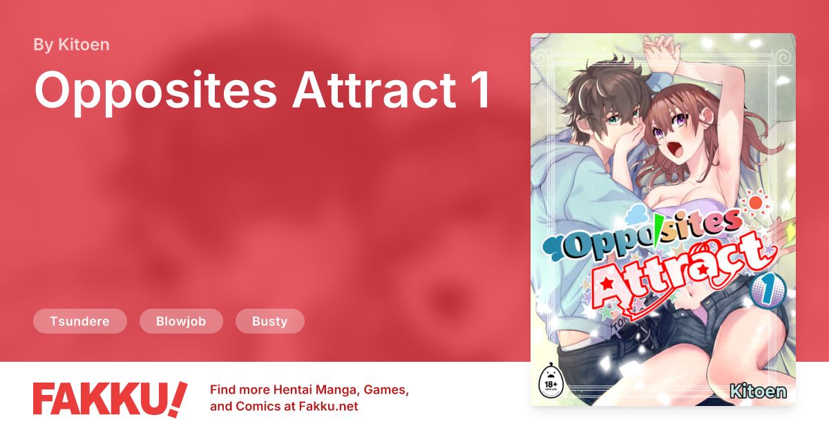 Opposites Attract 1 Hentai by Kitoen - FAKKU