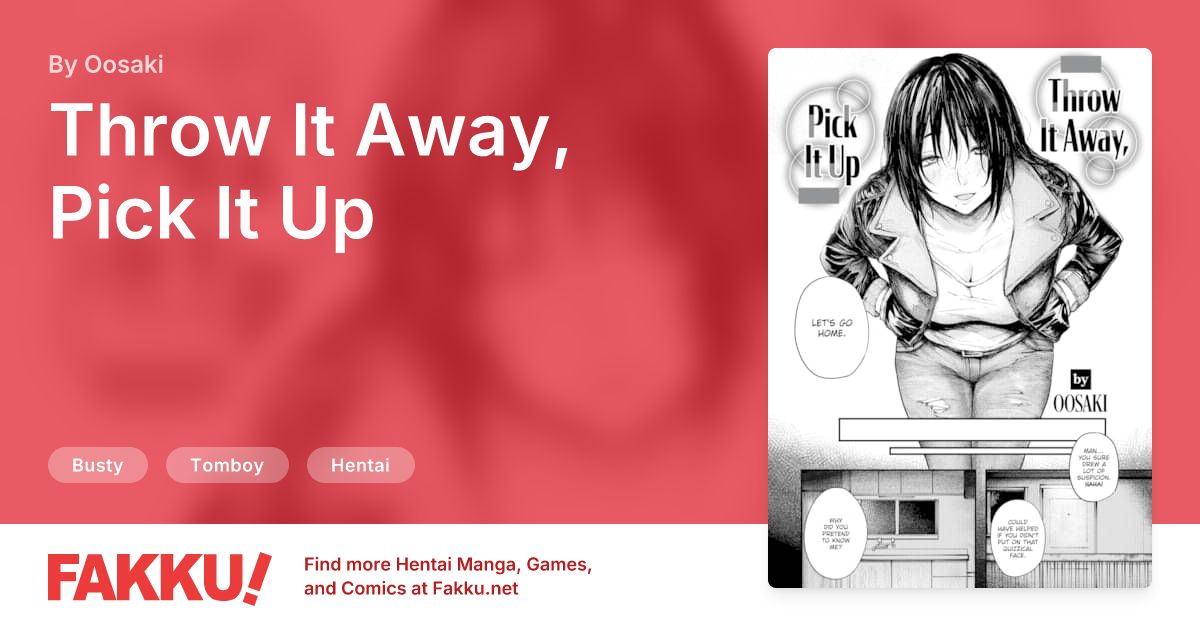 Throw It Away, Pick It Up Hentai by Oosaki - FAKKU