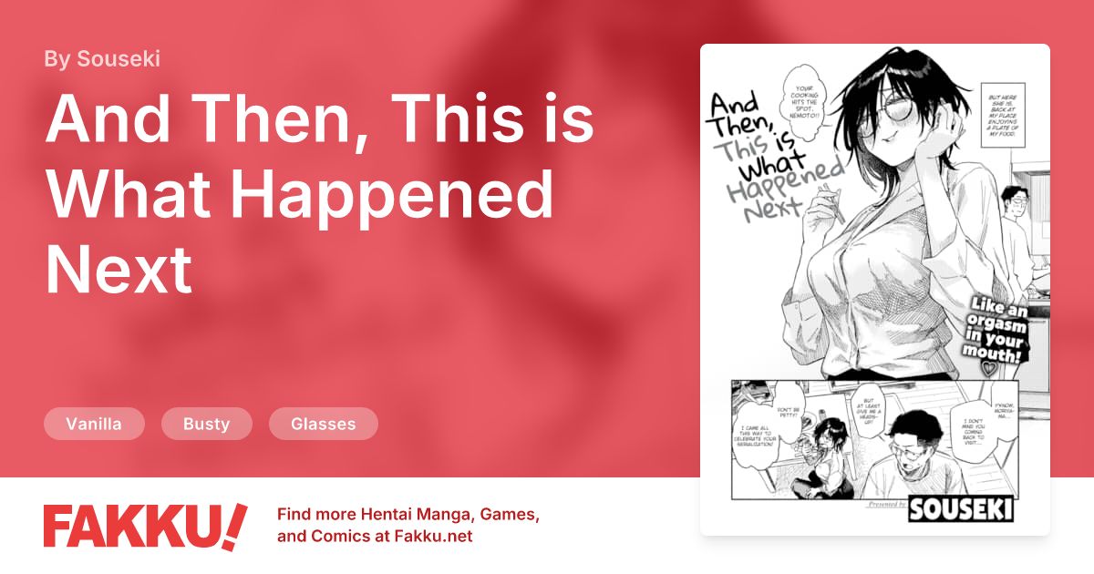  And Then, This is What Happened Next Hentai by Souseki - FAKKU