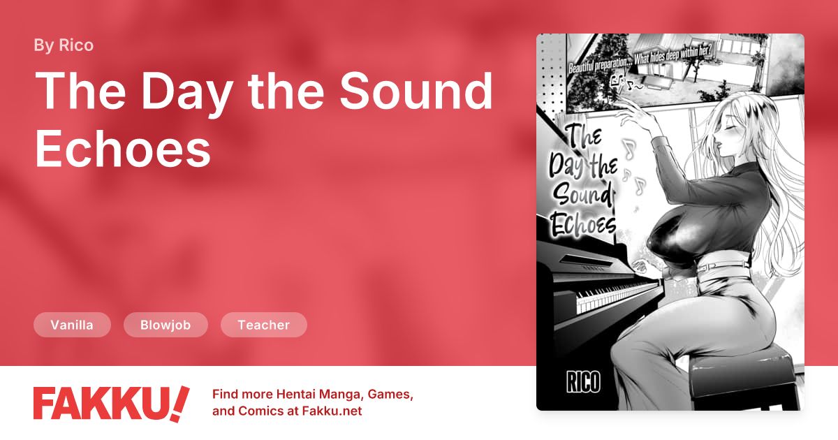 The Day the Sound Echoes Hentai by Rico - FAKKU