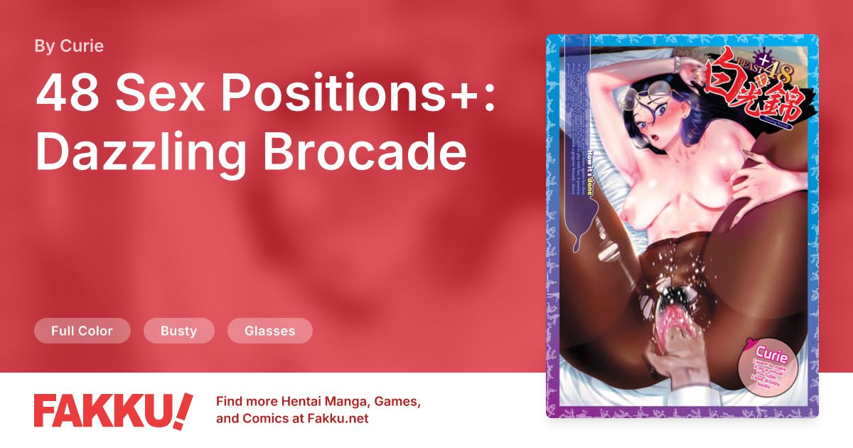 48 Sex Positions+: Dazzling Brocade Hentai by Curie - FAKKU