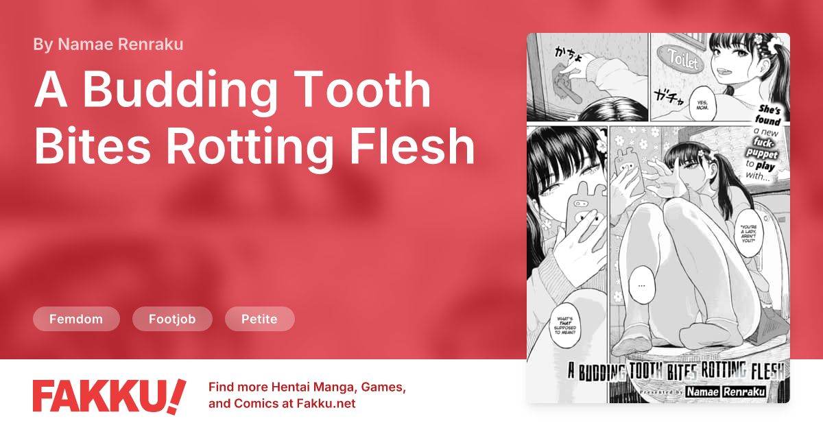 A Budding Tooth Bites Rotting Flesh Hentai by Namae Renraku - FAKKU