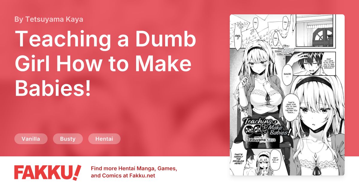 Teaching a Dumb Girl How to Make Babies! Hentai by Tetsuyama Kaya - FAKKU
