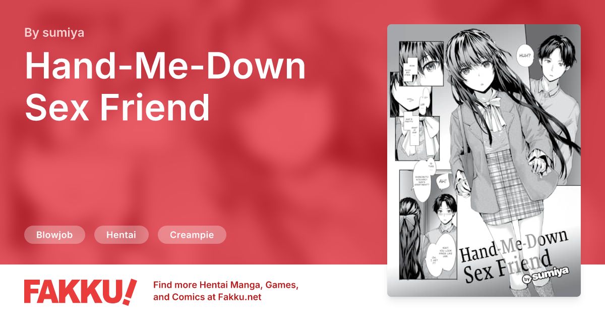 Hand-Me-Down Sex Friend Hentai by sumiya - FAKKU
