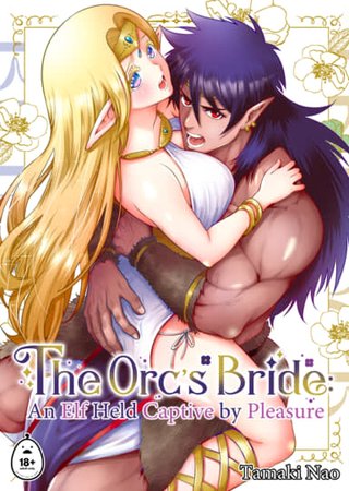 The Orc's Bride: An Elf Held Captive by Pleasure Hentai Cover Image
