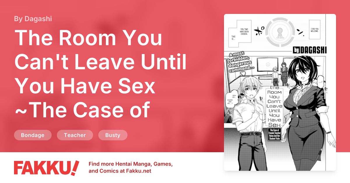 The Room You Can't Leave Until You Have Sex ~The Case of Female Teacher Reina and Her Student Yuito~ Hentai by Dagashi - FAKKU