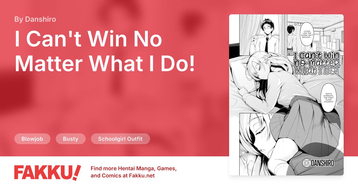 I Can't Win No Matter What I Do! Hentai by Danshiro - FAKKU