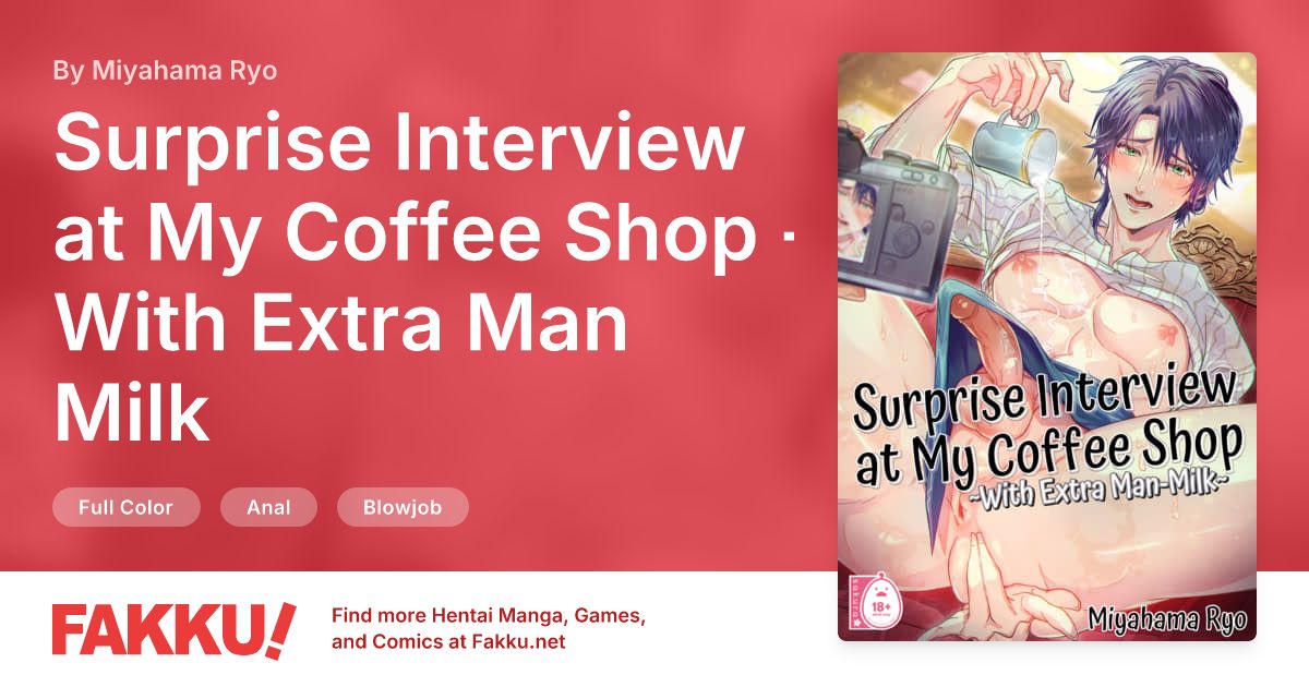 Surprise Interview at My Coffee Shop - With Extra Man Milk Hentai by Miyahama Ryo - FAKKU