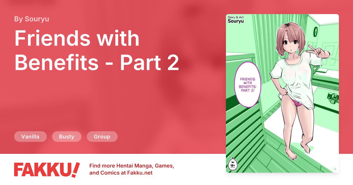 Friends with Benefits - Part 2 Hentai by Souryu - FAKKU
