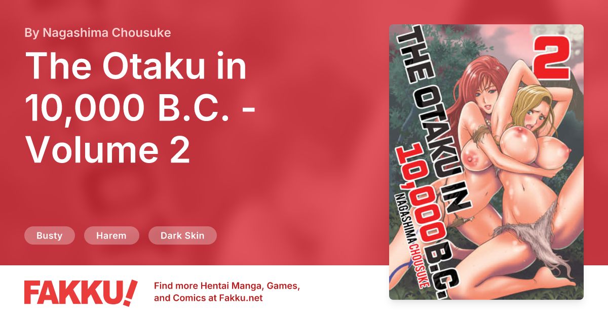 The Otaku in 10,000 B.C. - Volume 2 Hentai by Nagashima Chousuke - FAKKU