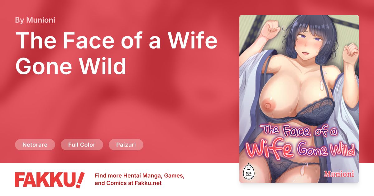 The Face of a Wife Gone Wild Hentai by Munioni - FAKKU