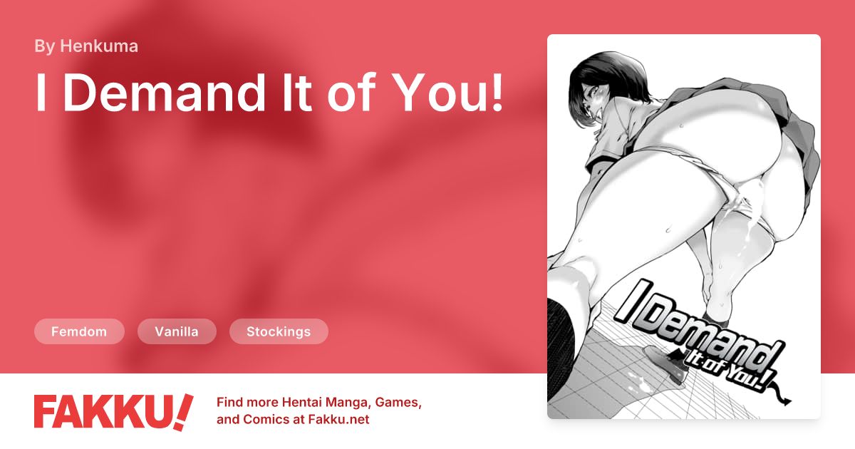 I Demand It of You! Hentai by Henkuma - FAKKU