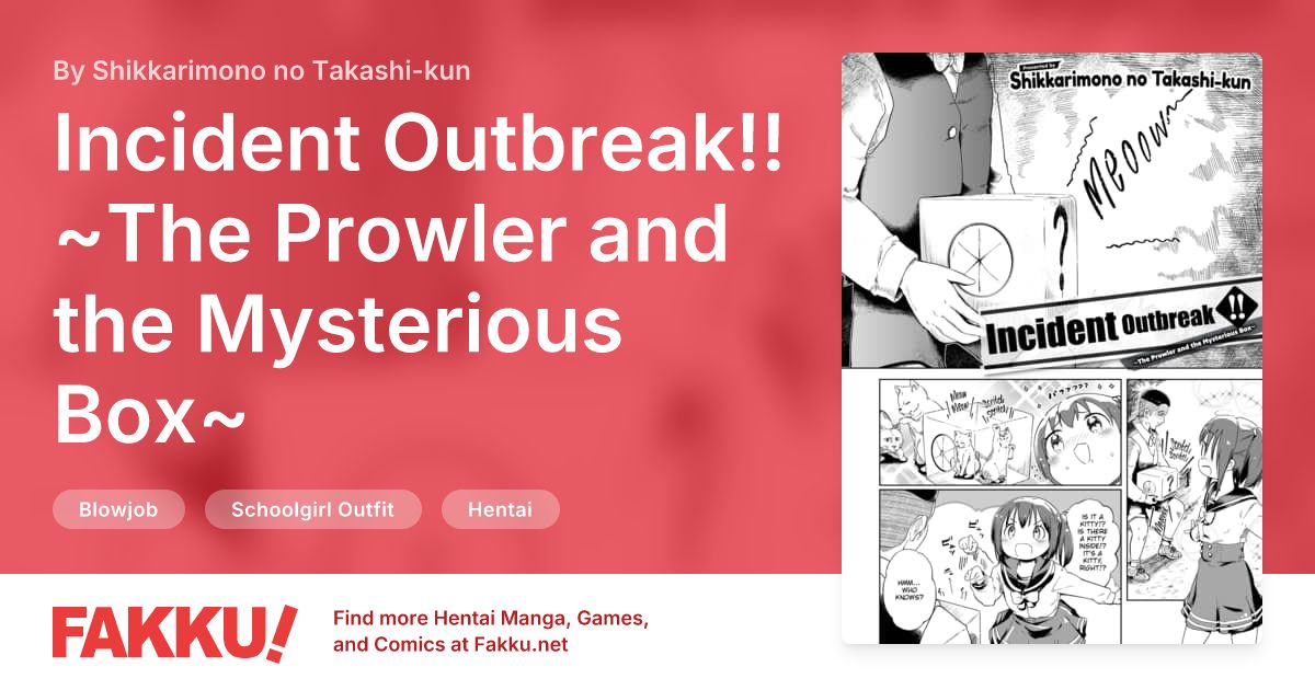 Incident Outbreak!! ~The Prowler and the Mysterious Box~ Hentai by Shikkarimono no Takashi-kun - FAKKU