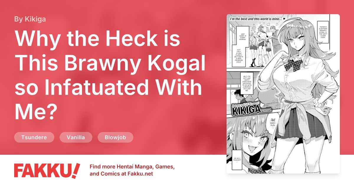 Why the Heck is This Brawny Kogal so Infatuated With Me? Hentai by Kikiga - FAKKU