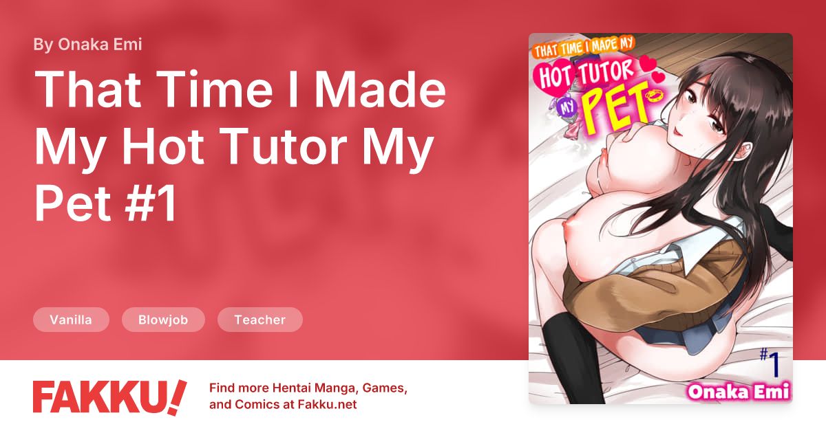 That Time I Made My Hot Tutor My Pet #1 Hentai by Onaka Emi - FAKKU
