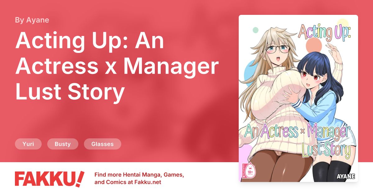  Acting Up: An Actress x Manager Lust Story Hentai by Ayane - FAKKU