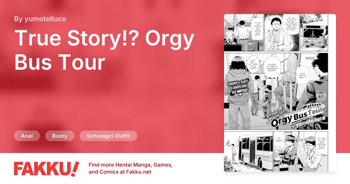 True Story!? Orgy Bus Tour Hentai by yumoteliuce - FAKKU