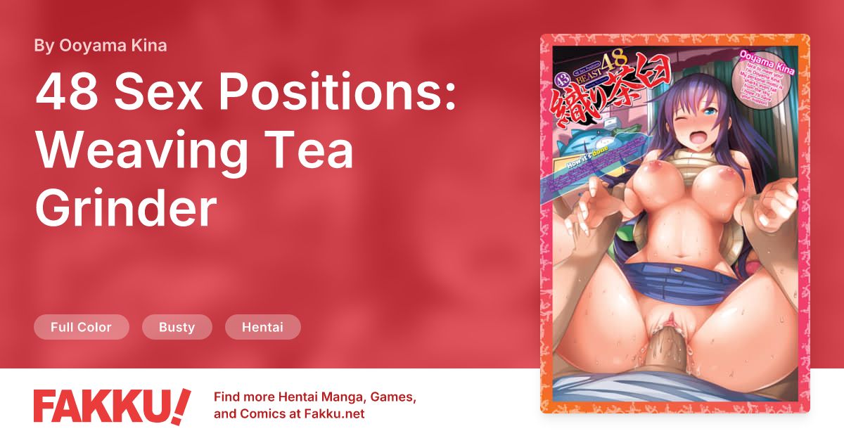 48 Sex Positions: Weaving Tea Grinder Hentai by Ooyama Kina - FAKKU